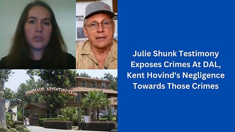 Julie Shunk Testimony Exposes Crimes At DAL, Kent Hovind's Negligence Towards Those Crimes