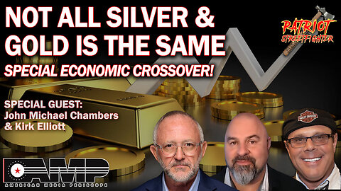 3.29.23 Patriot Streetfighter, Not All Silver & Gold Is The Same, with John Chambers and Kirk Elliott