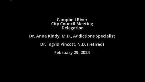 Campbell River Delegation - Dr. Anna Kindy and Dr. Ingrid Pincott (retired), Feb 29, 2024