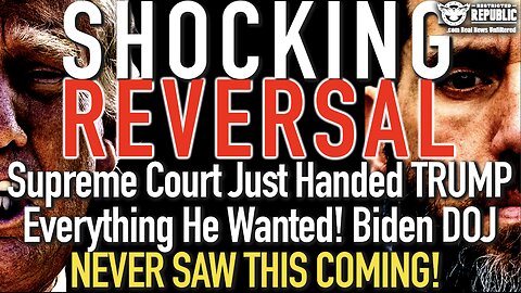 SHOCKING REVERSAL! Supreme Court Just Handed Trump Everything! Biden DOJ Never Saw This Coming!