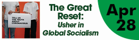 The Great Reset: Usher in Global Socialism