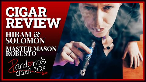 Hiram and Solomon Master Mason Robusto Cigar Review