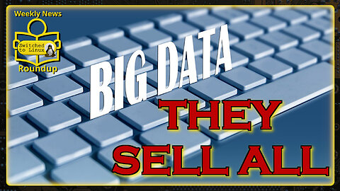Everyone Sells Your Data! | Weekly News Roundup