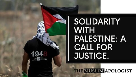 🇵🇸 IN SOLIDARITY WITH PALESTINE & PALESTINIAN RESISTANCE | The Muslim Apologist