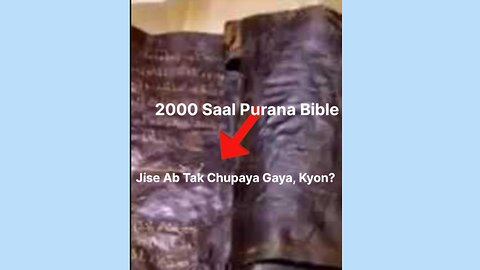 2000 Saal Purana Bible, Jaise Ab Tak Chupaya Gaya, Kyon?