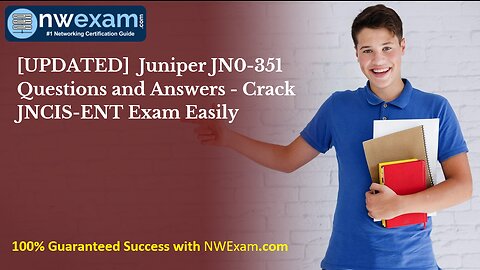 [UPDATED] Juniper JN0-351 Questions and Answers - Crack JNCIS-ENT Exam Easily