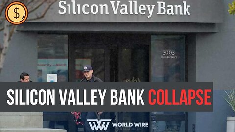 Silicon Valley Bank Collapse Explained -World-Wire