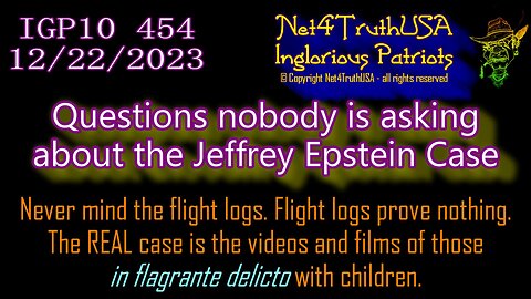 IGP10 454 - Questions nobody is asking about Epstein Case