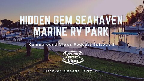 Campground Views Podcast Episode 2: Seahaven Marine RV Park