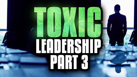 Toxic Leadership! | Part 3 (LIVESTREAM)