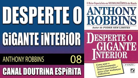 08 - AS PERGUNTA SÃO A RESPOSTA - DESPERTE o GIGANTE INTERIOR - ANTHONY ROBBINS - audiolivro