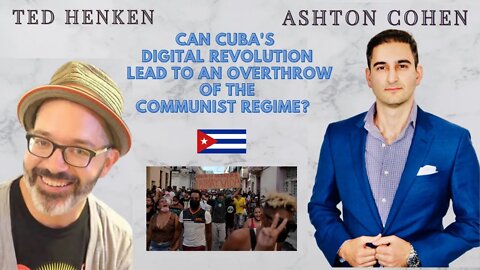 Will Cuba's Digital Revolution Lead to an Overthrow of the Communist Regime? Guest: Ted Henken