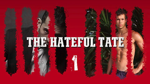 THE HATEFUL TATE EPISODE 1