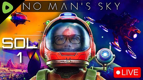 🔴LIVE - No Man's Sky - PERMADEATH - We Have To Find a Home - Sol 1