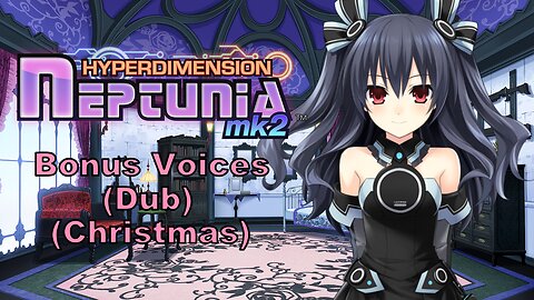 [Eng Dub] Hyperdimension Neptunia MK2 - Bonus Voice: Christmas (Visualized)