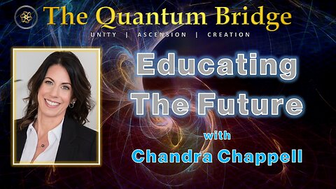 Educating the Future - with Chandra Chappell