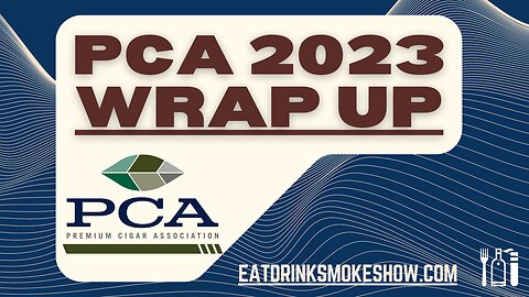Home from the 2023 Premium Cigar Association Trade Show!