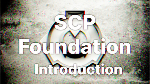 SCP Foundation Introduction