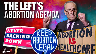 The Left’s Abortion Agenda