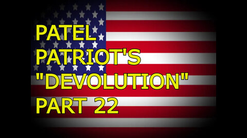 PATEL PATRIOT'S "DEVOLUTION" PART 22 - "IRREGULAR WARFARE"_2