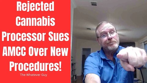 Rejected Cannabis Processor Sues AMCC Over New Procedures!