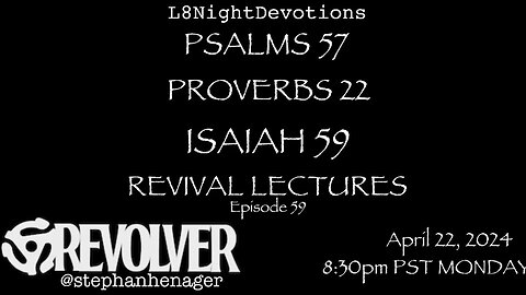 L8NIGHTDEVOTIONS REVOLVER PSALM 57 PROVERBS 22 ISAIAH 59 REVIVAL LECTURES READING WORSHIP PRAYERS