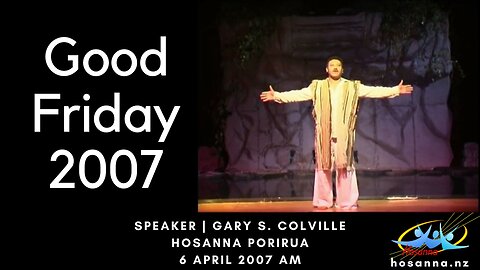 Good Friday 2007 (Gary Colville) | Hosanna Porirua