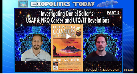 Investigating Daniel Salter’s USAF & NRO Career and UFO/ET Revelations – Part 2