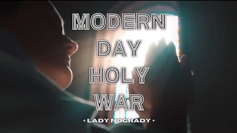 Modern Day Holy War - Lady Nogrady.