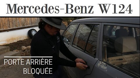 Mercedes Benz W124 - Comment réparer une porte arrière coincée. Porte qui ne s'ouvre pas Tutoriel