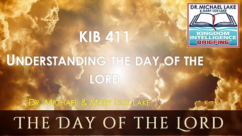 KIB 411 – Understanding the Day of the LORD