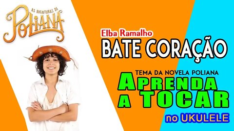 Bate Coração - Elba Ramalho - Ukulele COVER #comigo