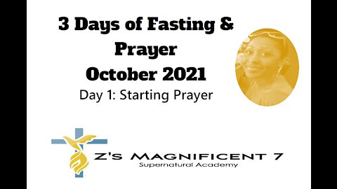 FASTING: Day 1 Starting Prayer 6 p.m. | Zari Banks, M.Ed | October 2, 2021 - ZM7A