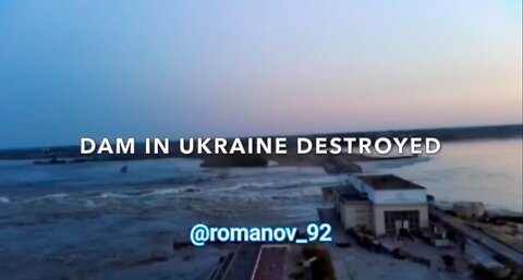 DAM IN UKRAINE DESTROYED