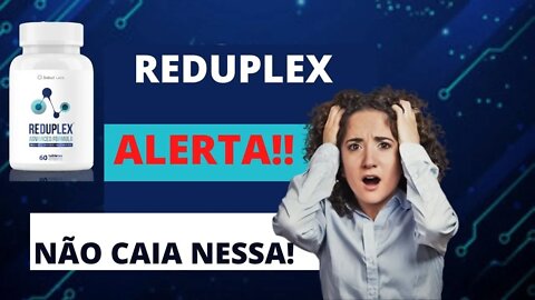 REDUPLEX - Reduplex Depoimento - REDUPLEX VALE A PENA? Reduplex 2022 - REDUPLEX