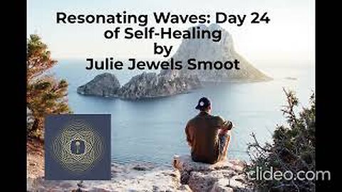Resonating Waves: Day 24 of Self-Healing