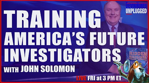 Training America’s Future Investigators with John Solomon