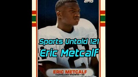 Sports Untold 121 Eric Metcalf