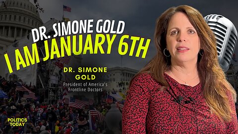 Dr. Simone Gold-I am January 6th | President of America's Frontline Doctors - Politics Today