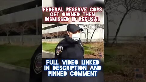 FED RESERVE COPS OWNED/DISMISSED ID REFUSAL #Shorts