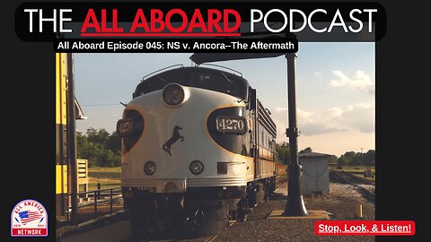 All Aboard Episode 045: NS vs. Ancora--The Aftermath