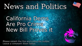 California Dems Are Pro Crime New Bill Proves it