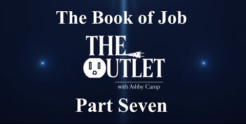 The Book of Job part 7