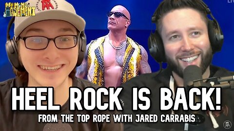 HEEL ROCK IS BACK...OR IS HE?! | FROM THE TOP ROPE WITH JARED CARRABIS