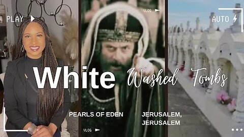 Jerusalem, Jerusalem you who kill the prophets! Whitewashed Tombs! WARNING!!!