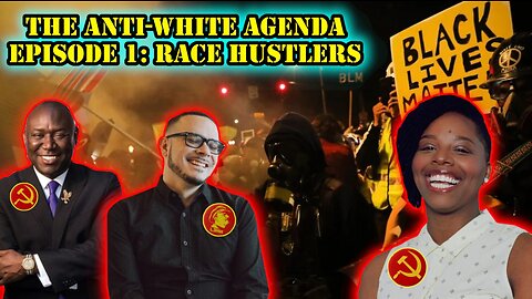 (mirror) The Anti-White Agenda ep.#1: Race Hustlers --- Martinez Perspective