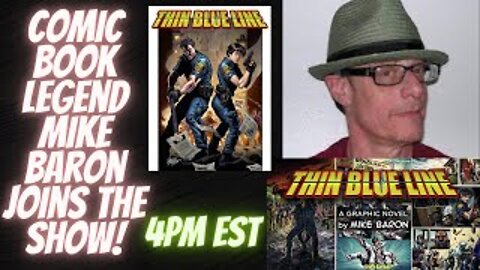 Comic book legend Mike Baron joins the show! Lets talk comics and the Thin Blue Line!