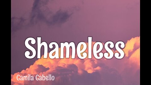 Shameless by Camila Cabello (Lyrics)