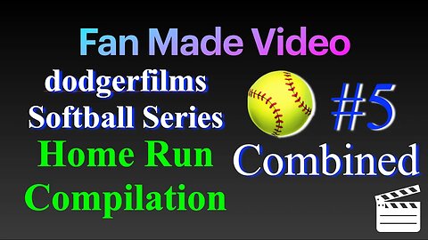 dodgerfilms Softball Series Home Run Compilation #5 (Combined)