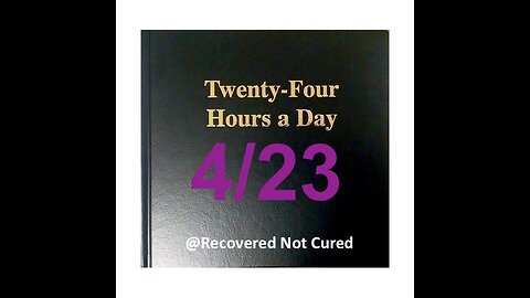 Twenty-Four Hours A Day Book Daily Reading – April 23 - A.A. - Serenity Prayer & Meditation